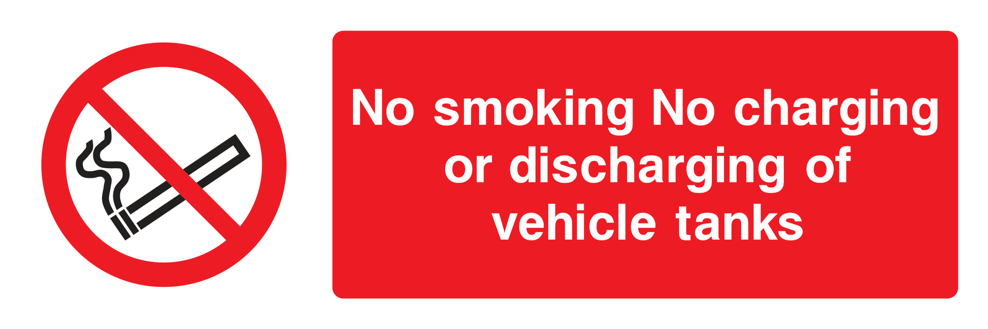 No smoking No charging or discharging of vehicle tanks Sign - Safe Signs