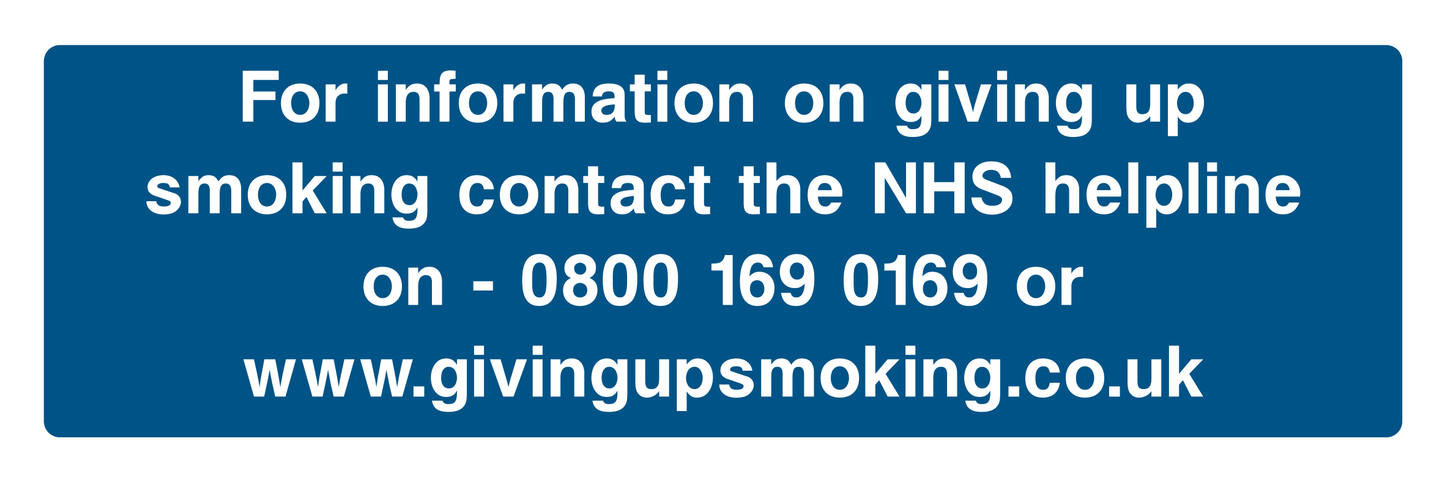 For information on giving up smoking contact the NHS helpline Sign - Safe Signs