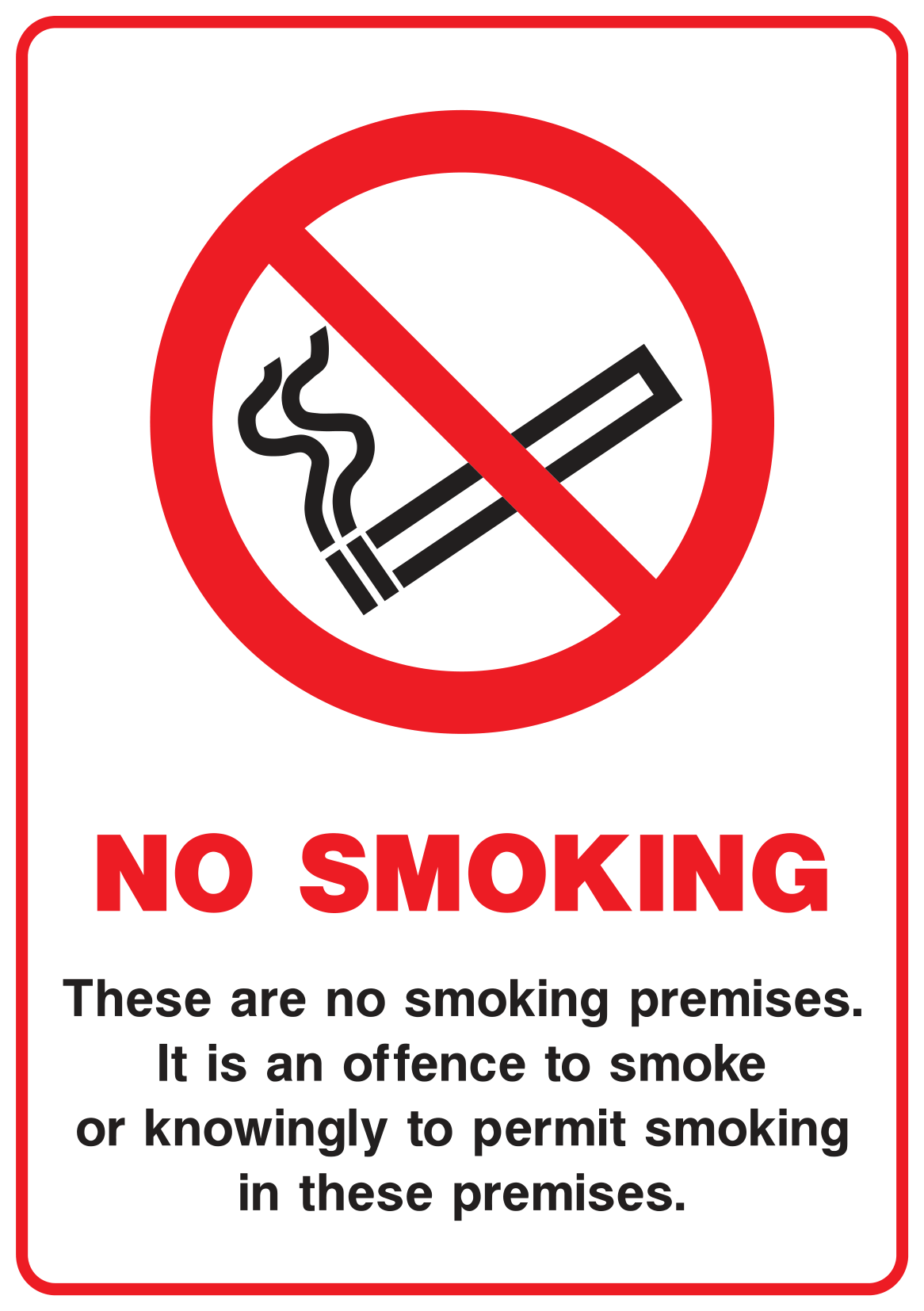 No Smoking It Is An Offence To Smoke Or Knowingly To Permit Smoking In These Premises Sign - Safe Signs