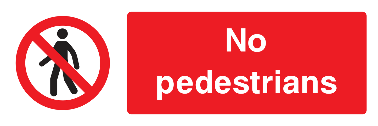 No pedestrians Sign - Safe Signs