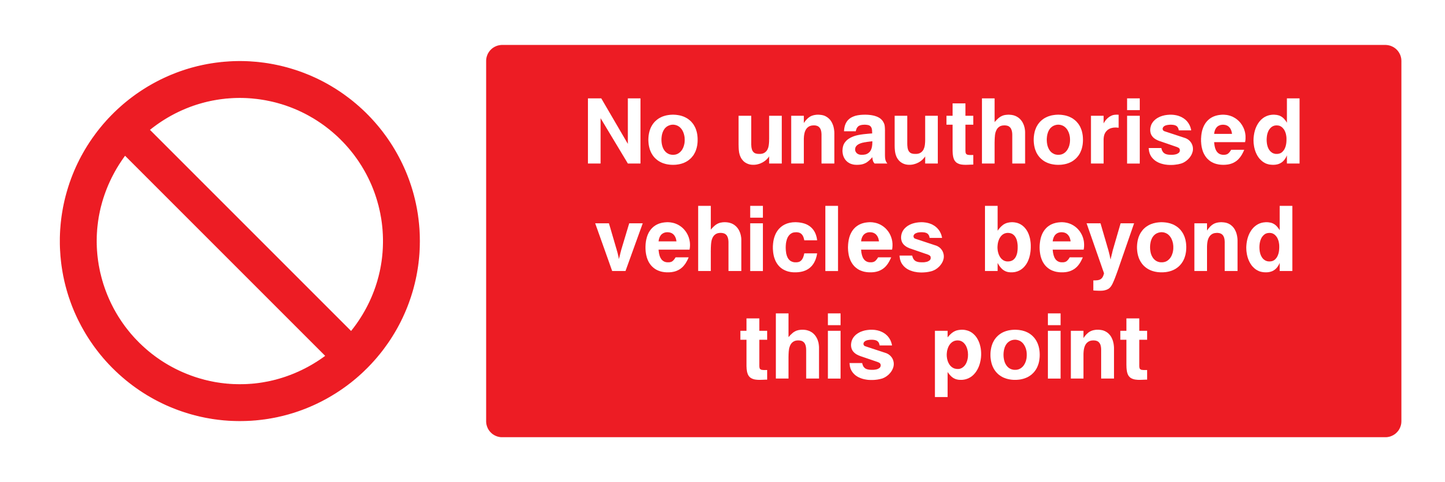 No unauthorised vehicles beyond this point Sign - Safe Signs