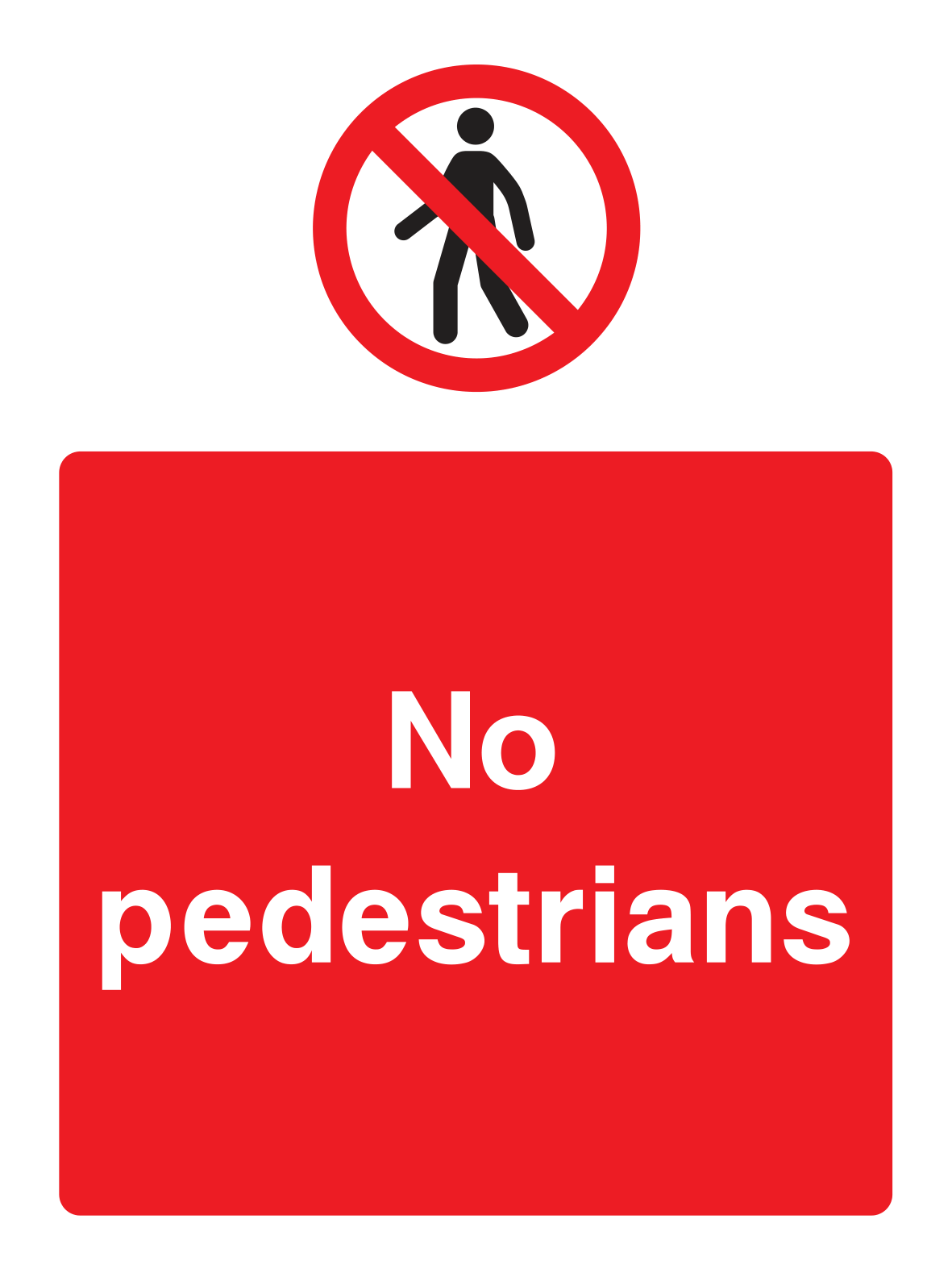 No pedestrians Sign - Safe Signs