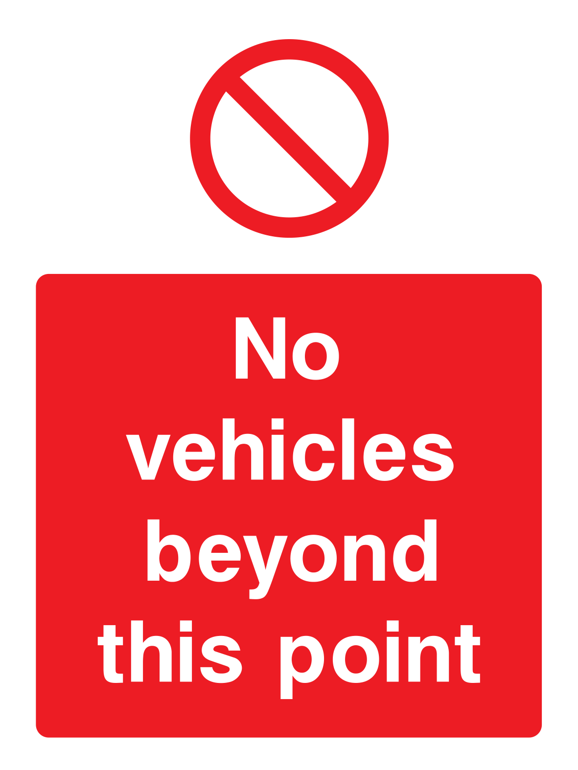 No vehicles beyond this point Sign - Safe Signs