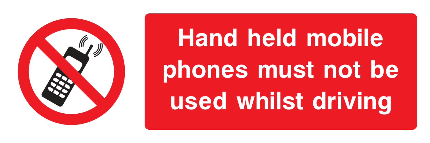 Hand held mobile phones must not be used whilst driving Sign - Safe Signs