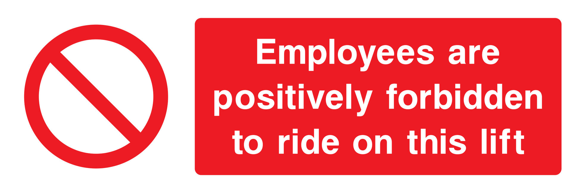 Employees are forbidden to ride this lift Sign - Safe Signs