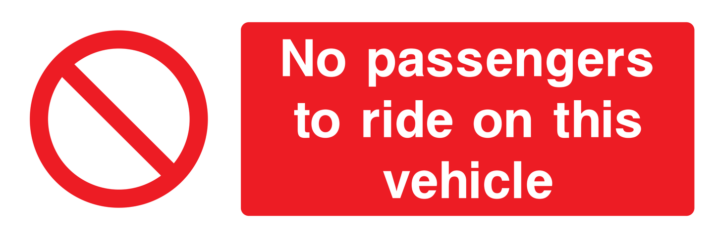 No passengers to ride on this vehicle Sign - Safe Signs