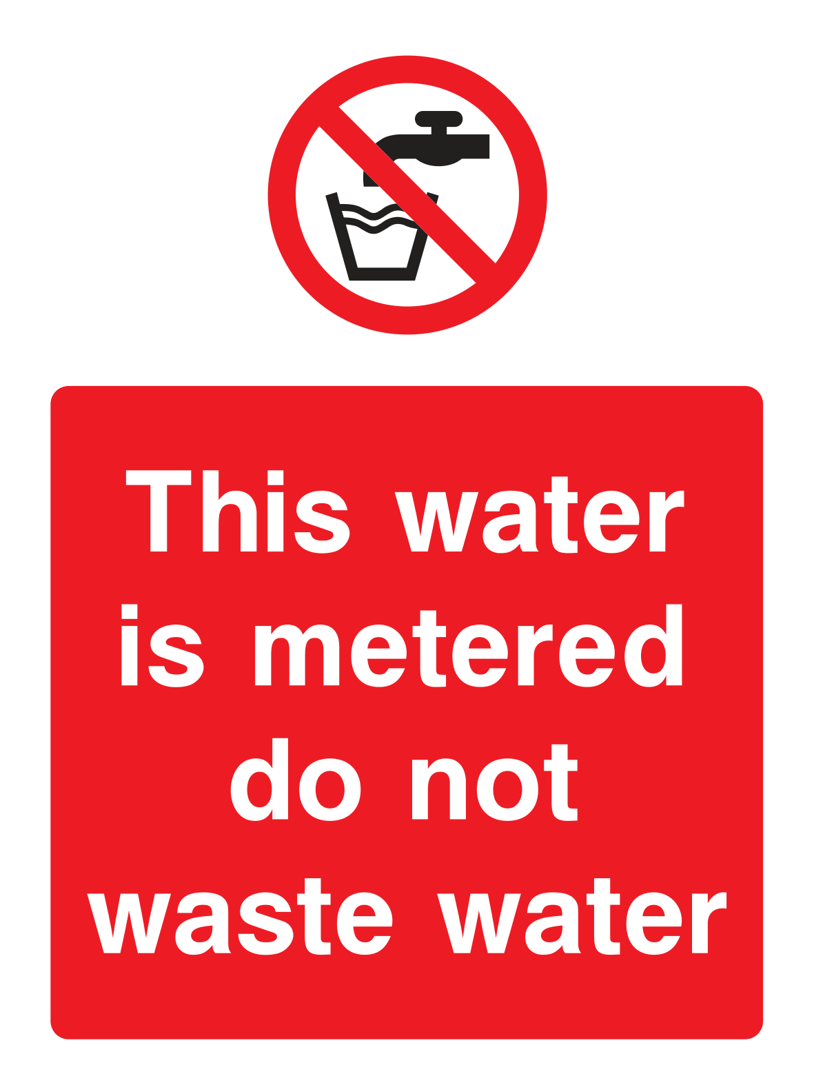 This water is not metered do not waste water Sign - Safe Signs