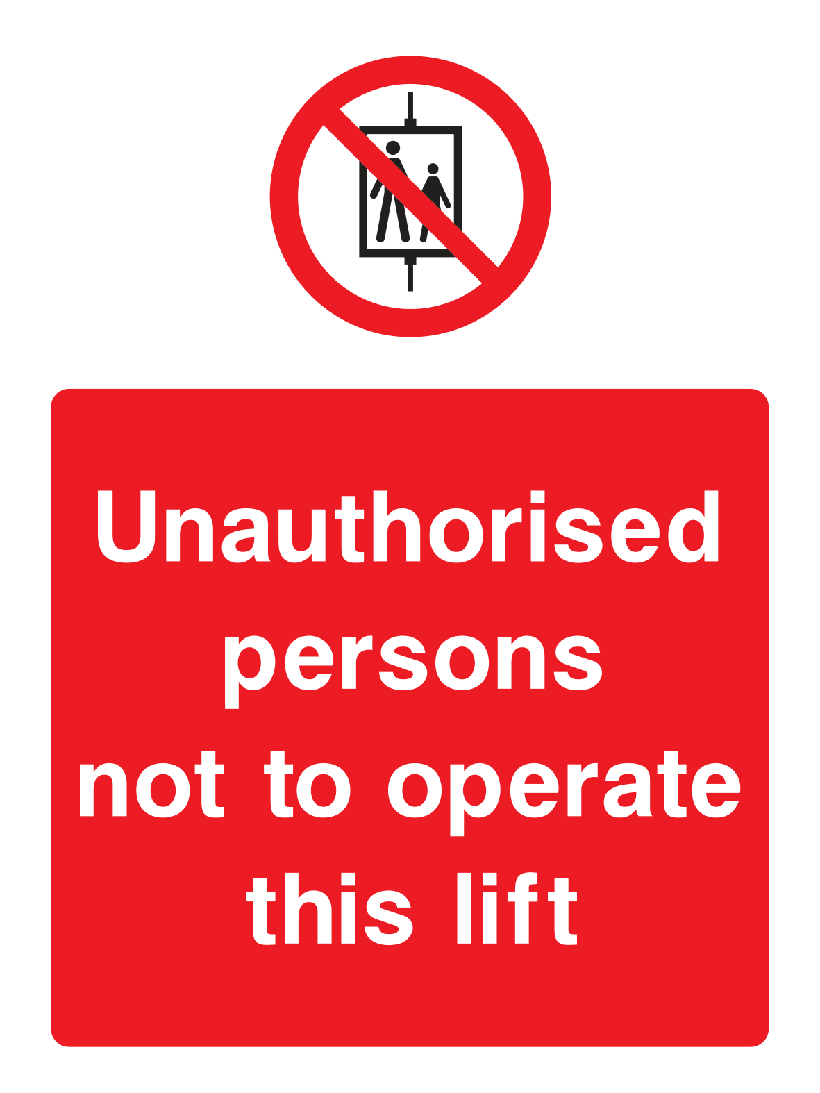 Unauthorised persons not to operate this lift Sign - Safe Signs