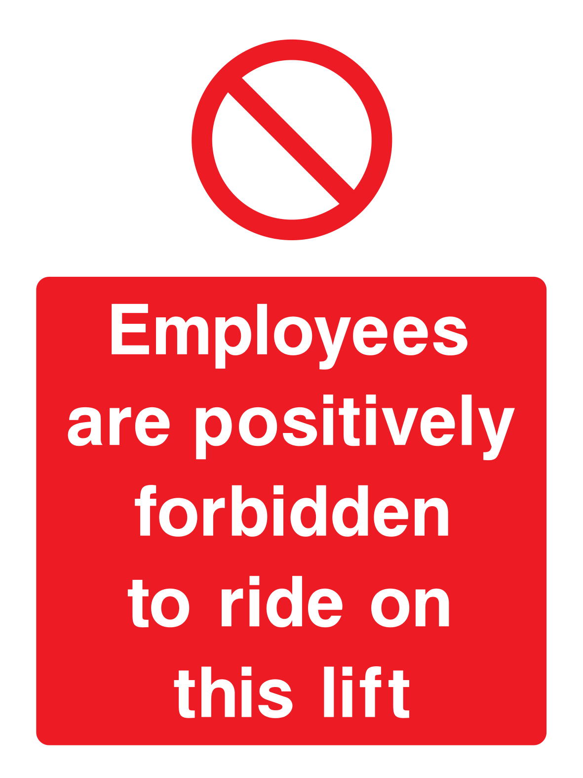 Employees are positively forbidden to ride on this lift Sign - Safe Signs