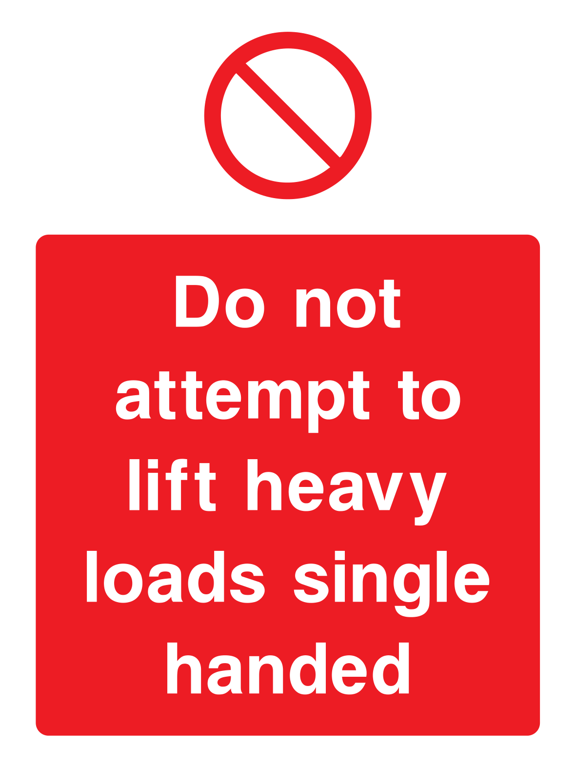 Do not attempt to lift heavy loads single handed Sign - Safe Signs