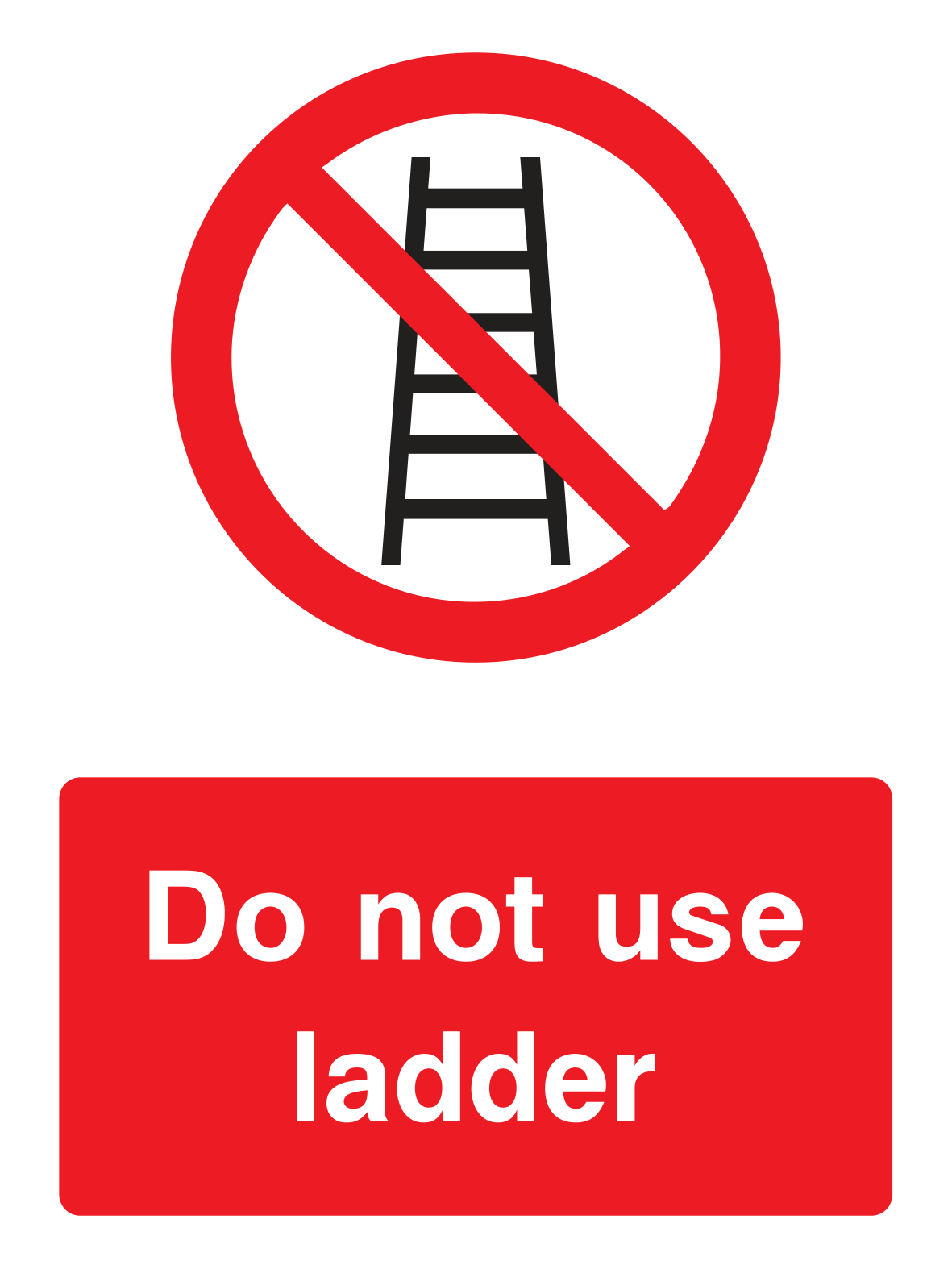 Do not use ladder Sign - Safe Signs