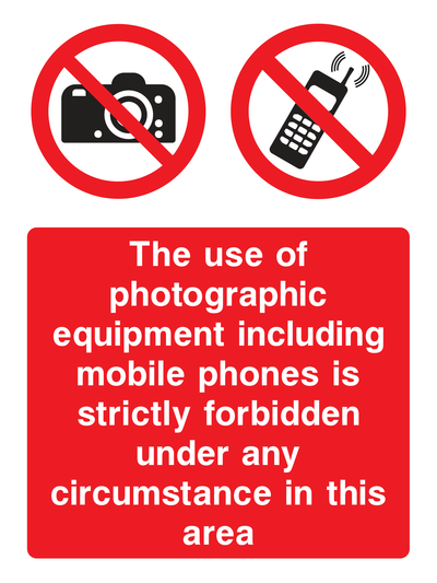 The use of photographic equipment including phones is strictly forbidden Sign - Safe Signs