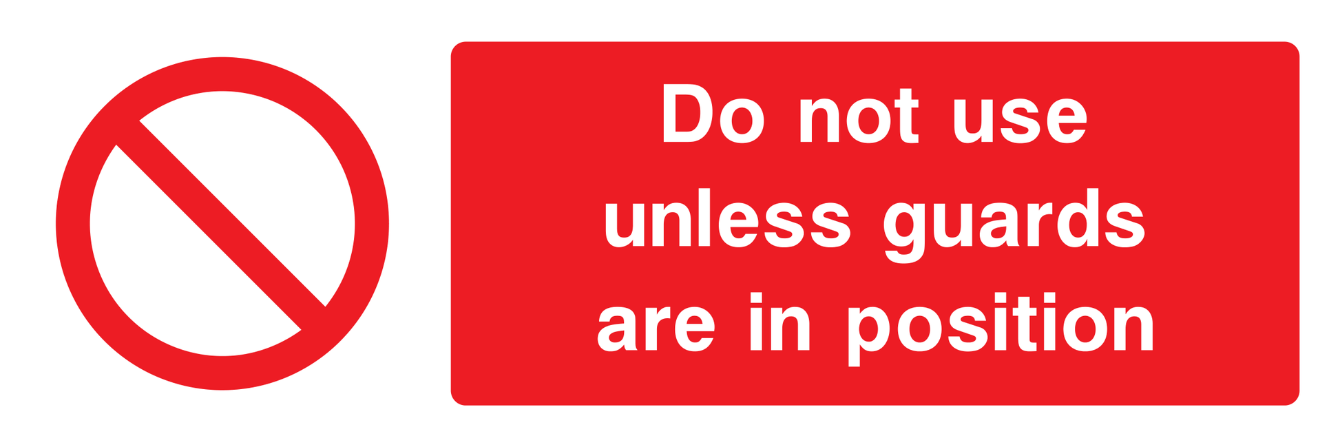 Do not use unless guards are in position Sign - Safe Signs