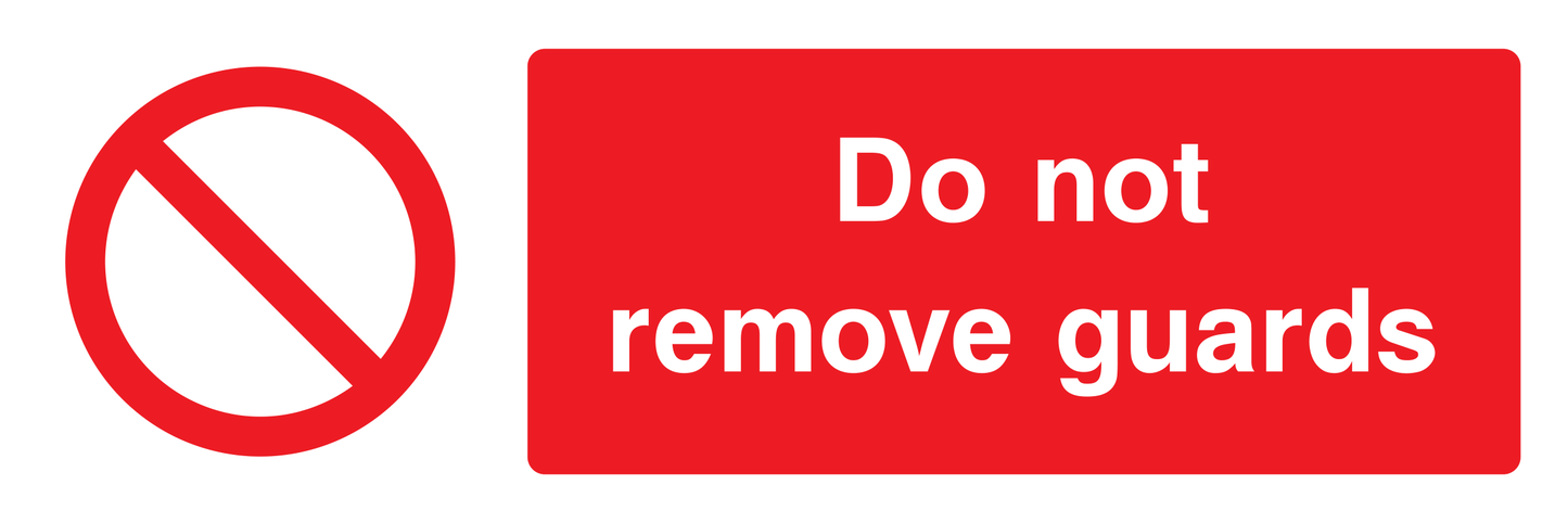 Do not remove guards Sign - Safe Signs