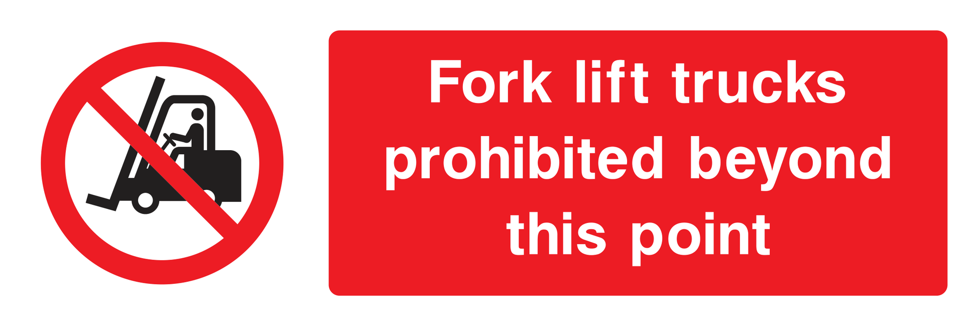 Fork lift trucks prohibited beyond this point Sign - Safe Signs