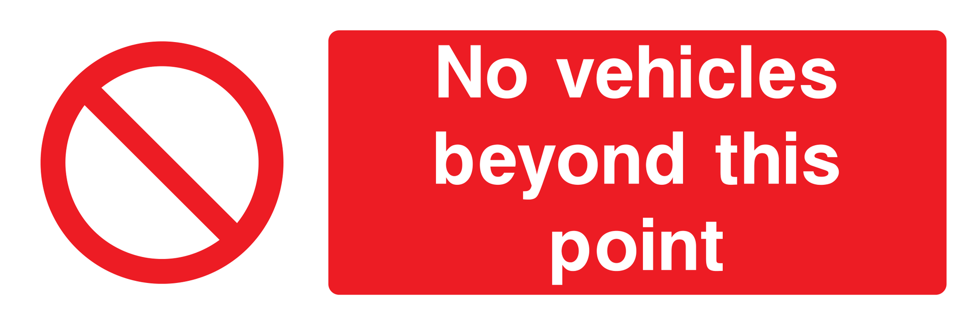 No vehicles beyond this point Sign - Safe Signs