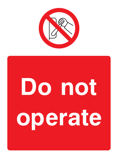 Do not operate Sign - Safe Signs