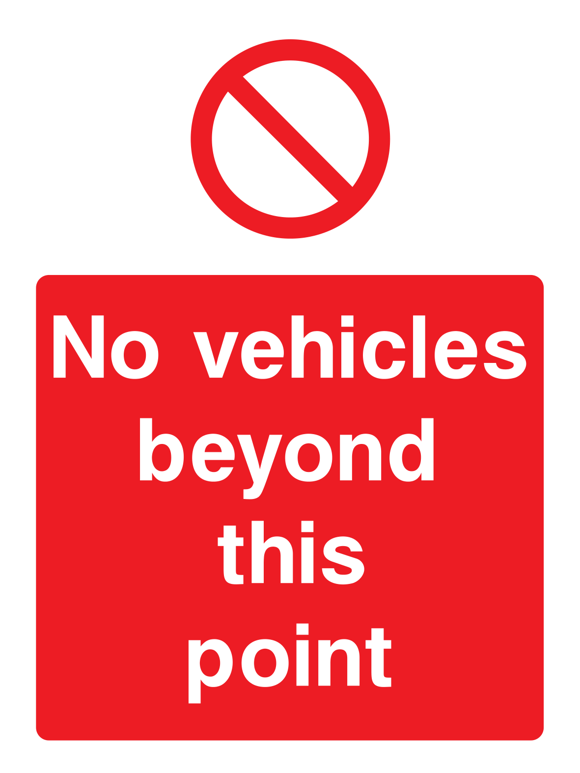 No vehicles beyond this point Sign - Safe Signs