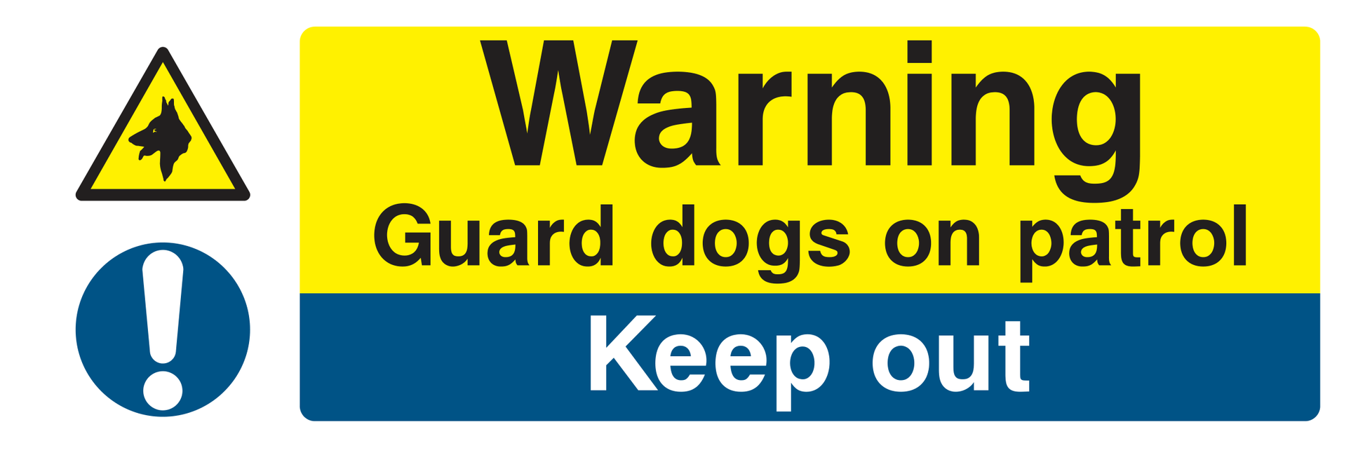 Warning. Guard dogs on patrol / Keep out Sign - Safe Signs