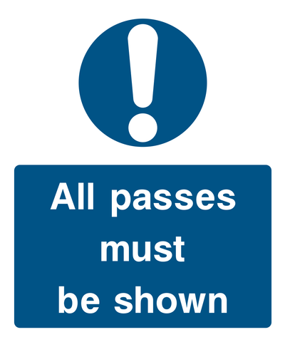 All passes must be shown Sign - Safe Signs