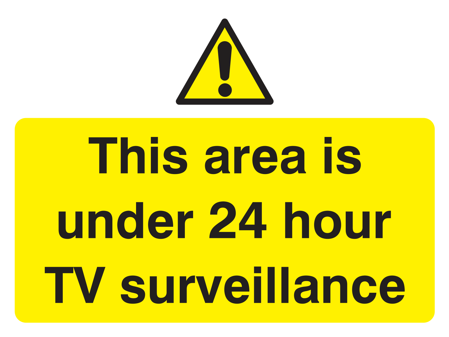 This area is under 24 hour TV surveillance Sign - Safe Signs