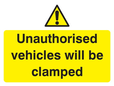 Unauthorised vehicles will be clamped Sign - Safe Signs