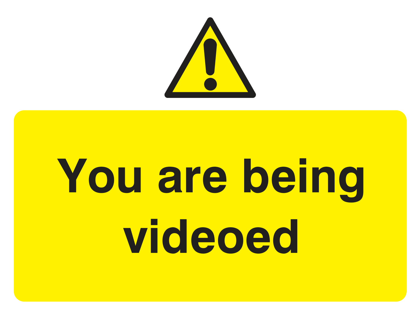 You are being videoed Sign - Safe Signs