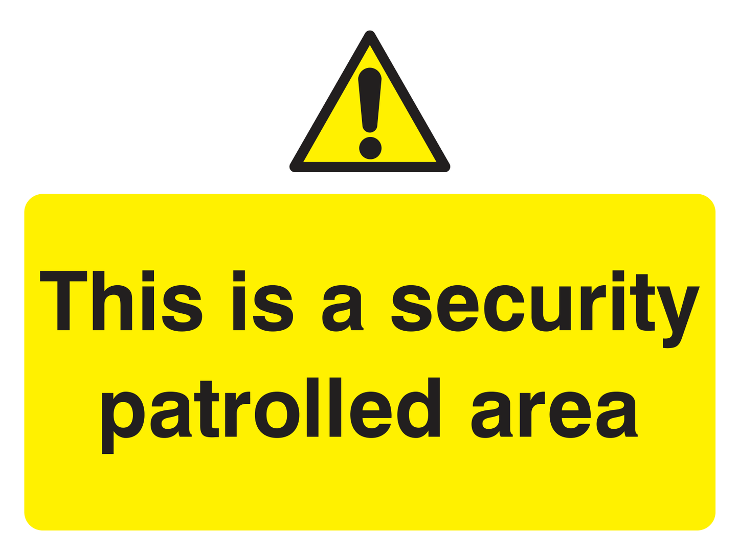 This is a security patrolled area Sign - Safe Signs