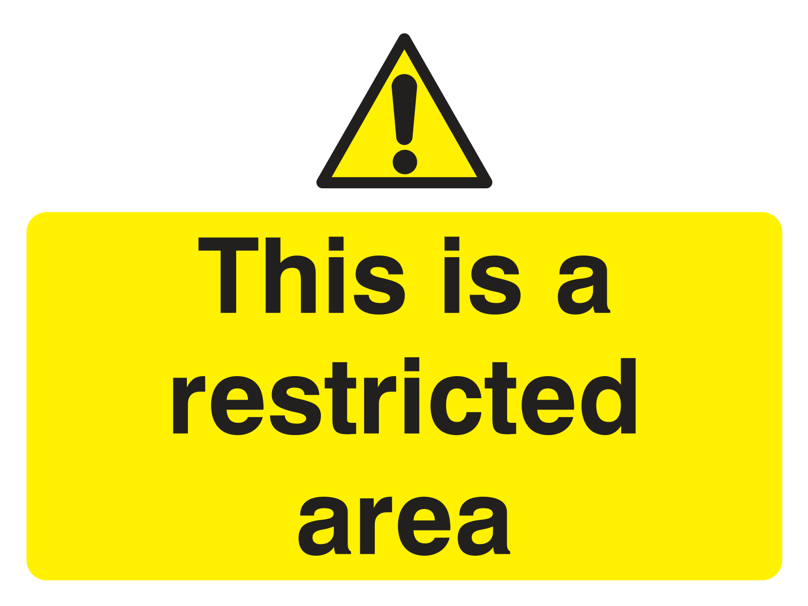 This is a restricted area Sign - Safe Signs