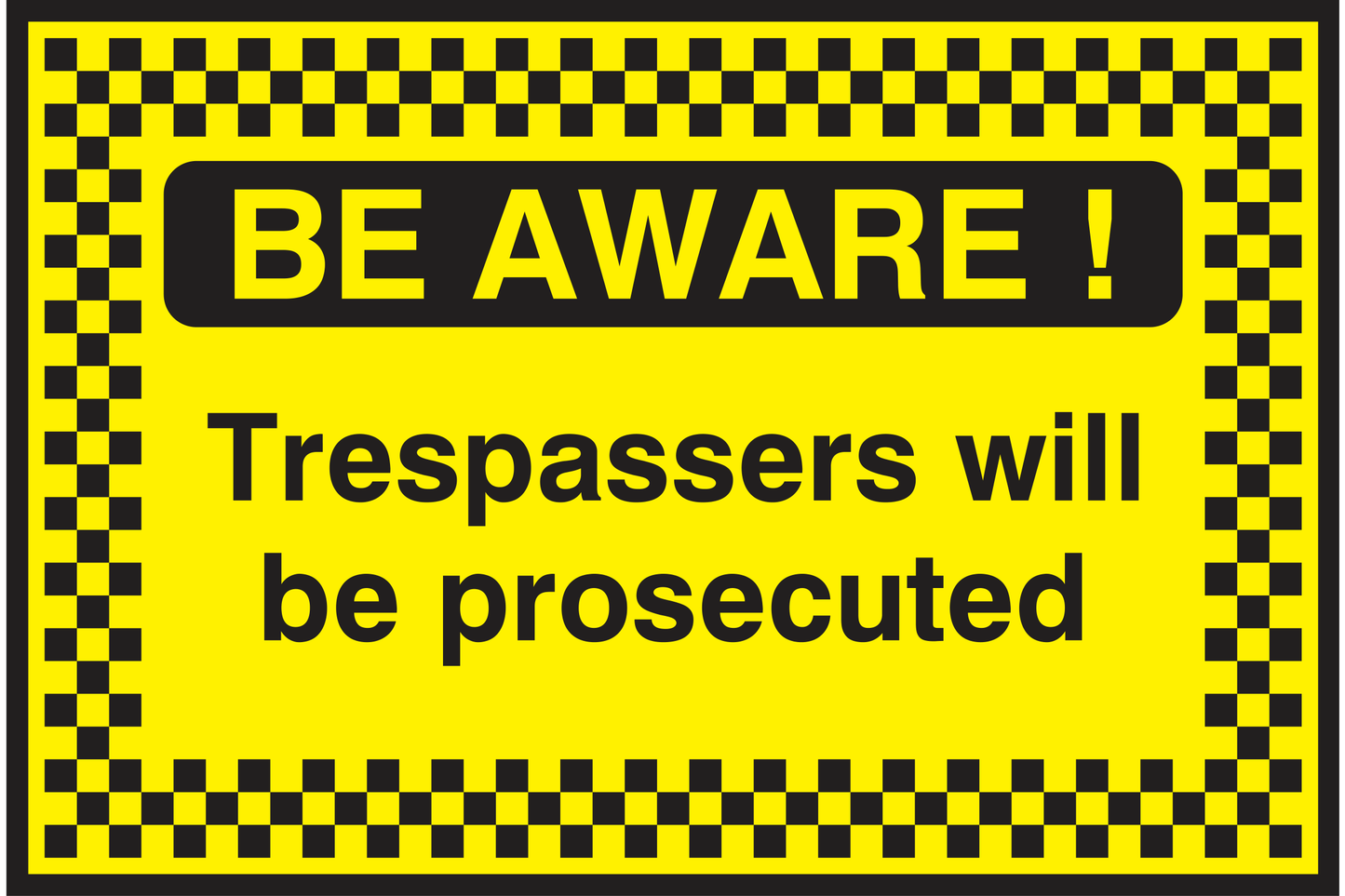 Be Aware! Trespassers will be prosecuted Sign - Safe Signs