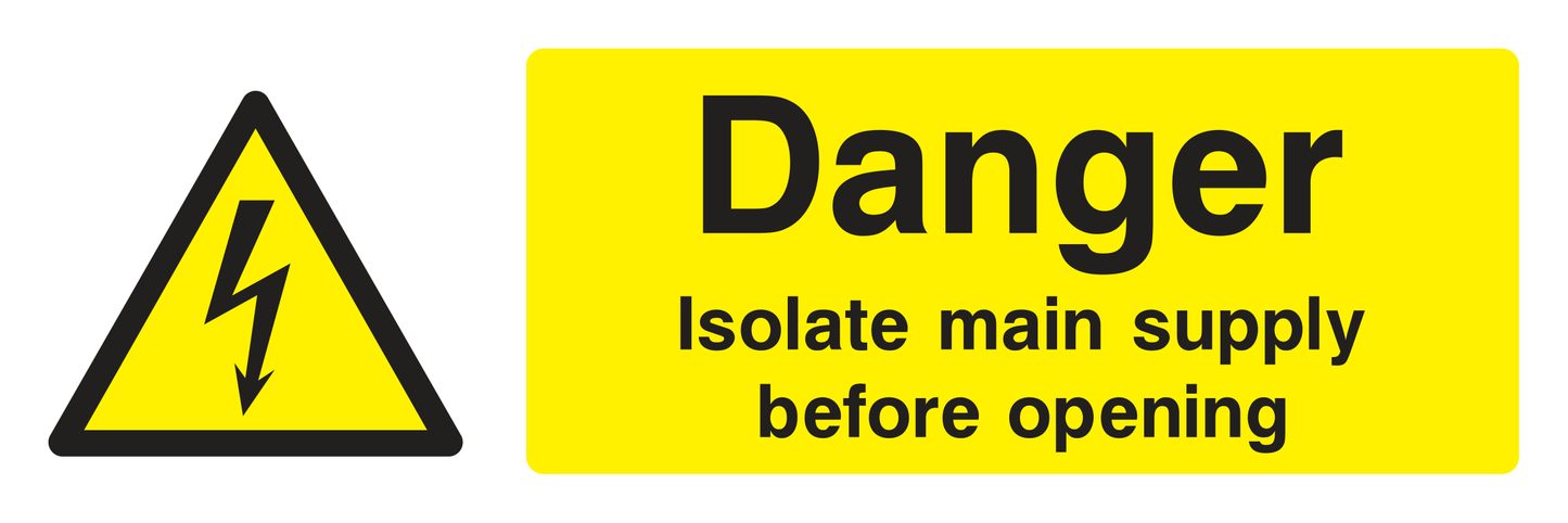 Danger Isolate Main Supply Before Opening Sign - Safe Signs