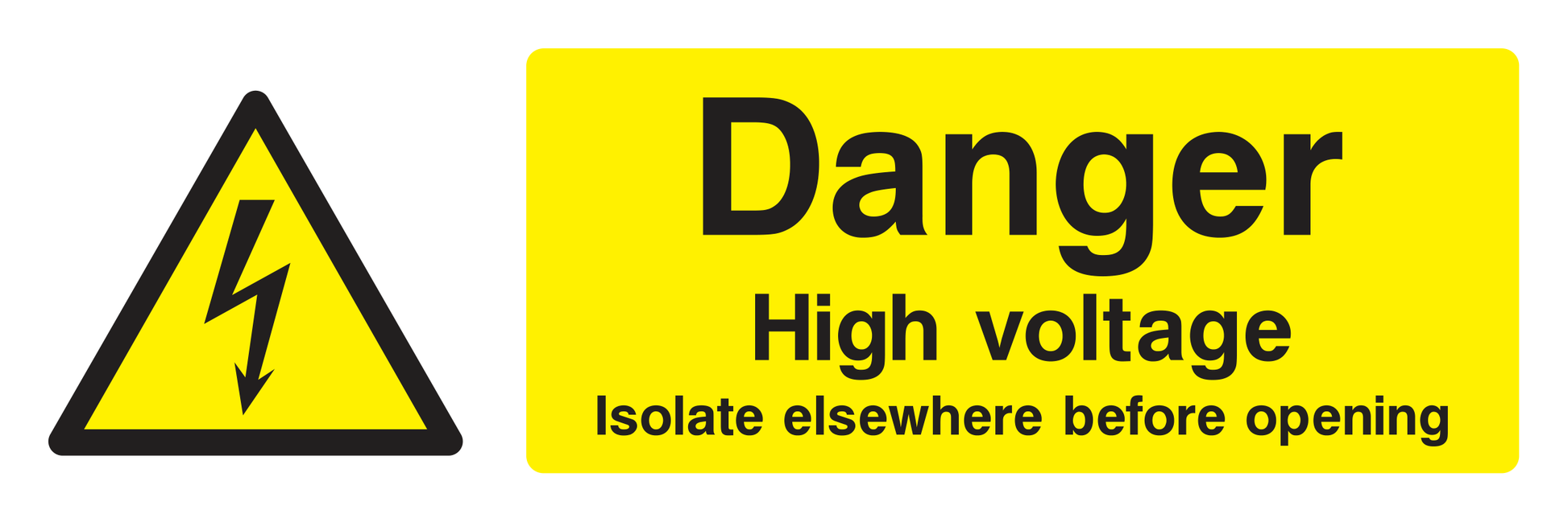 Danger High Voltage Isolate Elsewhere Before Opening Sign - Safe Signs