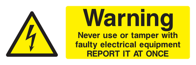 Warning Never Use Or Tamper With Faulty Electrical Equipment Sign - Safe Signs