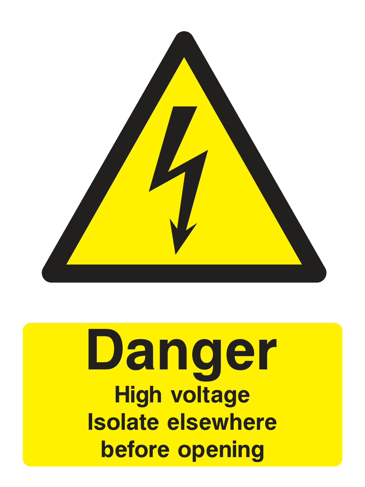 Danger High Voltage Isolate Elsewhere Before Opening Sign - Safe Signs