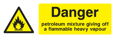 Danger Petroleum Mixture Giving Off a Flammable Heavy Vapour Sign - Safe Signs