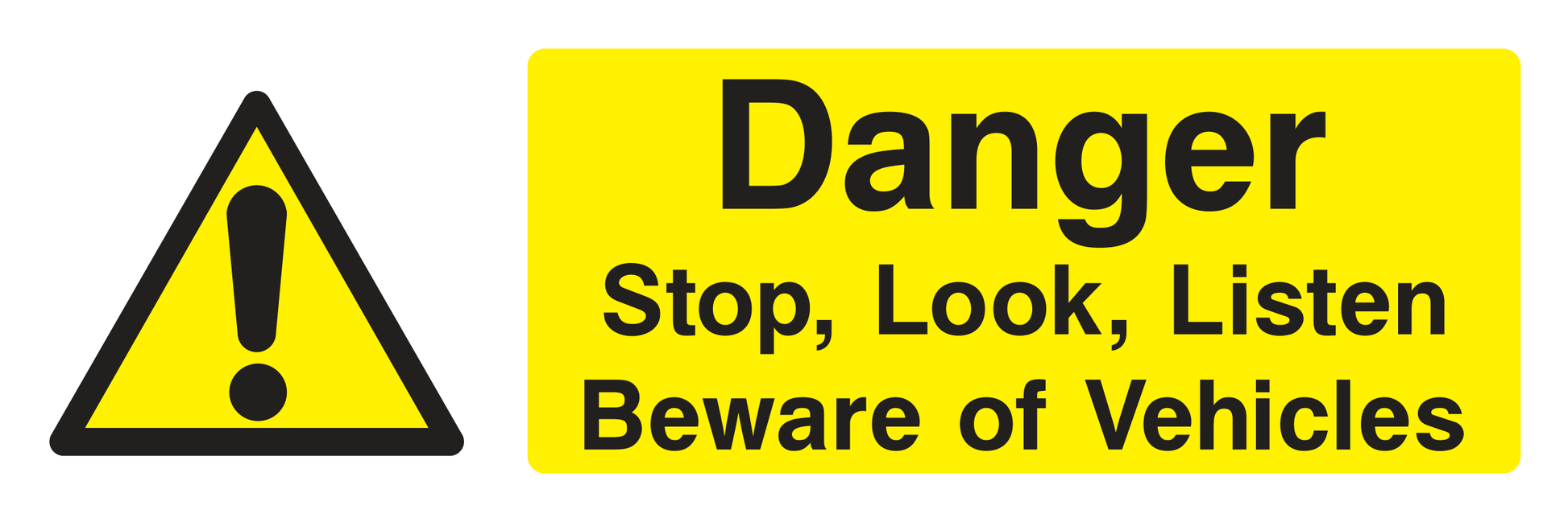 Danger Stop, Look, Listen, Beware Of Vehicles Sign - Safe Signs