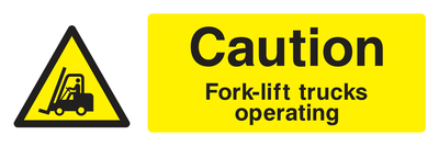 Caution Fork Lifts Operating Sign - Safe Signs