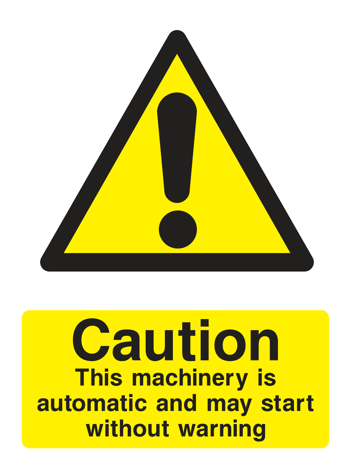 Caution This Machinery Is Automatic & May Start Without Warning Sign - Safe Signs